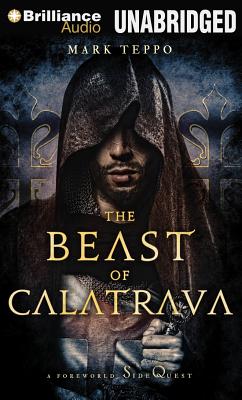 The Beast of Calatrava: A Foreworld Sidequest - Teppo, Mark, and Daniels, Luke (Read by)