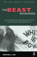 The Beast Reawakens: Fascism's Resurgence from Hitler's Spymasters to Today's Neo-Nazi Groups and Right-Wing Extremists