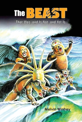 The Beast That Was, and Is Not, and Yet Is - Winfrey, Melvin