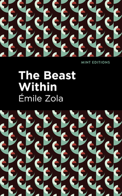The Beast Within - Zola, mile, and Editions, Mint (Contributions by)