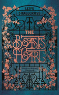 The Beast's Heart: The magical tale of Beauty and the Beast, reimagined from the Beast's point of view