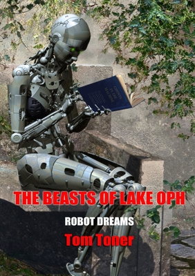 The Beasts of Lake Oph - Toner, Tom