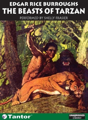 The Beasts of Tarzan - Burroughs, Edgar Rice, and Frasier, Shelly (Narrator)