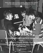 The Beatles Recording Reference Manual: Volume 3: Sgt. Pepper's Lonely Hearts Club Band Through Magical Mystery Tour (Late 1966-1967)