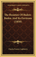 The Beauties of Baden-Baden and Its Environs (1858)