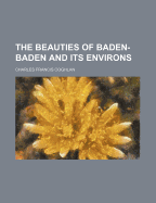 The Beauties of Baden-Baden and Its Environs