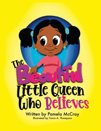 The Beautiful Little Queen Who Believes