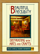 The Beautiful Necessity: Decorating with Arts & Crafts