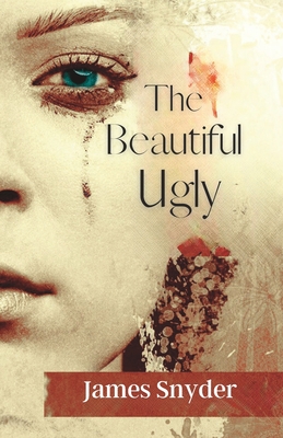 The Beautiful-Ugly: The Trilogy - Snyder, James