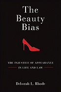 The Beauty Bias: The Injustice of Appearance in Life and Law