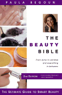 The Beauty Bible: The Ultimate Guide to Smart Beauty - Begoun, Paula