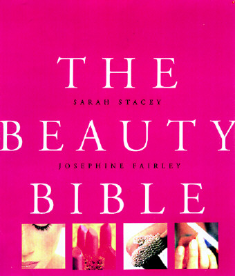 The Beauty Bible - Stacey, Sarah