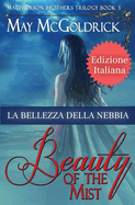 The Beauty of The Mist (La Bellezza della Nebbia)