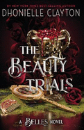 The Beauty Trials: The spellbinding conclusion to the Belles series from the queen of dark fantasy and the next BookTok sensation