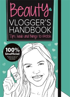 The Beauty Vlogger's Handbook: Vlogger's Handbooks - Jones, Frankie