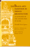 The Beaux-Arts Tradition in French Architecture: Illustrated by the Grands Prix de Rome