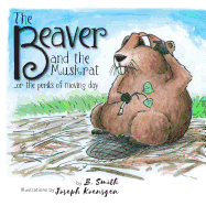 The Beaver and the Muskrat: ...or the Perils of Moving Day