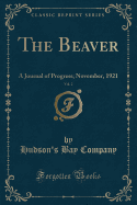 The Beaver, Vol. 2: A Journal of Progress; November, 1921 (Classic Reprint)