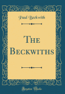 The Beckwiths (Classic Reprint)