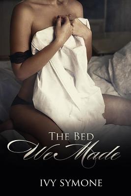 The Bed We Made - Symone, Ivy