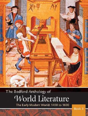 The Bedford Anthology of World Literature Book 3: The Early Modern World, 1450-1650 - Davis, Paul K, and Davis, Paul, and Harrison, Gary