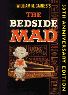 The Bedside Mad - Gaines, William M, and Various, and Kurtzman, Harvey