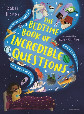 The Bedtime Book of Incredible Questions - Thomas, Isabel