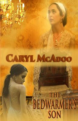 The Bedwarmer's Son - McAdoo, Caryl