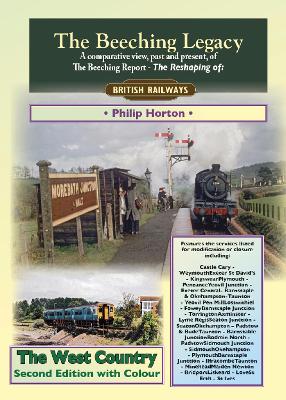 The Beeching Legacy: The West Country - Horton, Philip