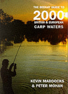 The Beekay Guide to 2000 British and European Carp Waters - Maddocks, Kevin (Editor), and Mohan, Peter (Editor)