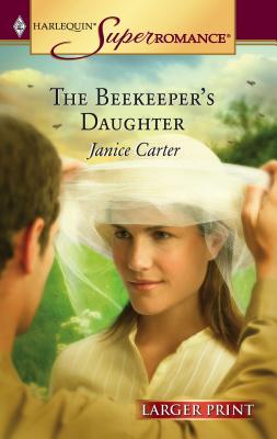 The Beekeeper's Daughter - Carter, Janice