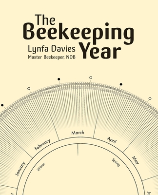 The Beekeeping Year - Davies, Lynfa, and Paterson, Simon John (Designer)