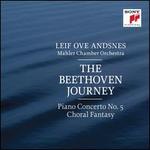 The Beethoven Journey: Piano Concerto No. 5; Choral Fantasy - Leif Ove Andsnes (piano); Prague Philharmonic Choir (choir, chorus); Mahler Chamber Orchestra; Leif Ove Andsnes (conductor)