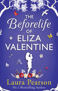 The Beforelife of Eliza Valentine: From the author of the NUMBER ONE sensation The Last List of Mabel Beaumont