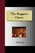 The Beggar's Opera - Gay, John
