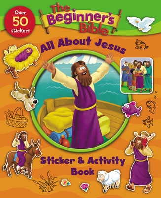 The Beginner's Bible All about Jesus Sticker and Activity Book - The Beginner's Bible