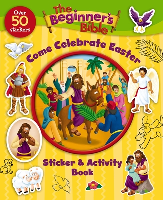 The Beginner's Bible Come Celebrate Easter Sticker and Activity Book - The Beginner's Bible