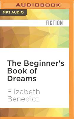 The Beginner's Book of Dreams - Benedict, Elizabeth