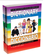 The Beginner's English/Spanish Dictionary and Guide to Usage/Diccionario Espanol/Ingles Para Principiantes y Guia de USO