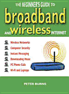 The Beginner's Guide to Broadband and Wireless Internet