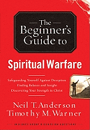 The Beginner's Guide to Spiritual Warfare