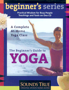 The Beginner's Guide to Yoga: A Complete At-Home Yoga Class