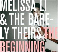 The Beginning - Melissa Li & the Barely Theirs