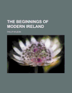 The beginnings of modern Ireland