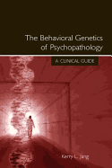 The Behavioral Genetics of Psychopathology: A Clinical Guide