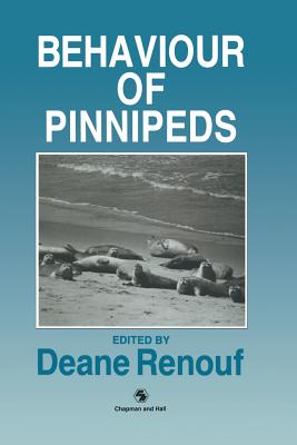 The Behaviour of Pinnipeds - Renouf, D