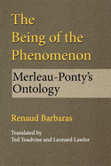 The Being of the Phenomenon: Merleau-Ponty's Ontology