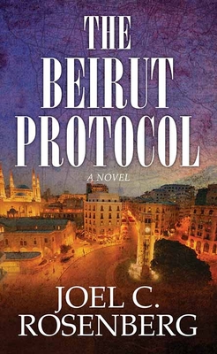 The Beirut Protocol: A Markus Ryker Novel - Rosenberg, Joel C