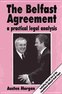 The Belfast Agreement: A Practical Legal Analysis