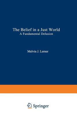 The Belief in a Just World: A Fundamental Delusion - Lerner, Melvin